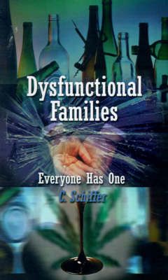 Dysfunctional Families Everyone Has One By C. Schiffer 9780759660335