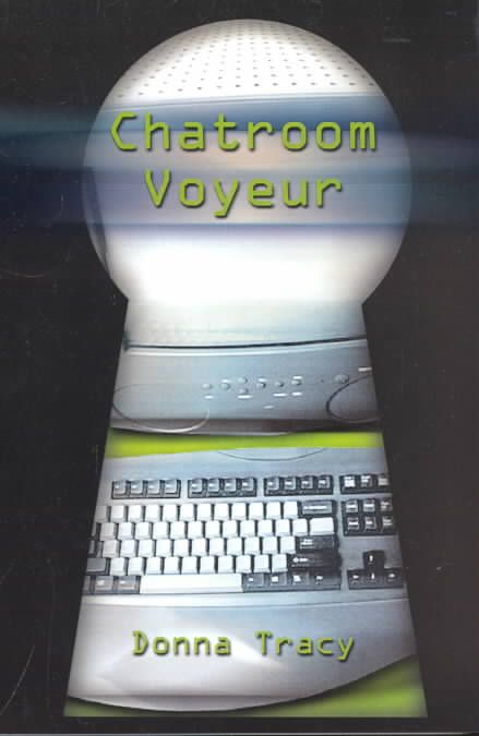 Chatroom Voyeur By Donna Tracy 9780759668065 (Paperback)