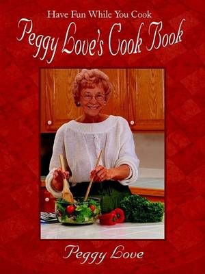 Peggy Love's Cook Book By Peggy Love 9780759668447 (Paperback)