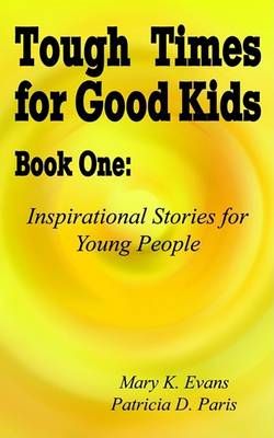 Tough Times for Good Kids By Mary K. Evans 9780759679320 (Paperback)