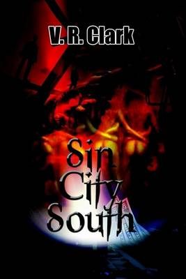 Sin City South By V. R. Clark 9780759683136 (Paperback)