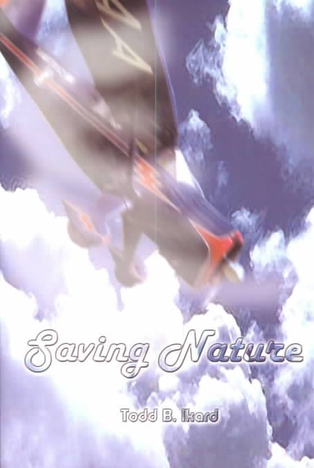 Saving Nature By Todd B. Ikard 9780759685208 (Hardback)