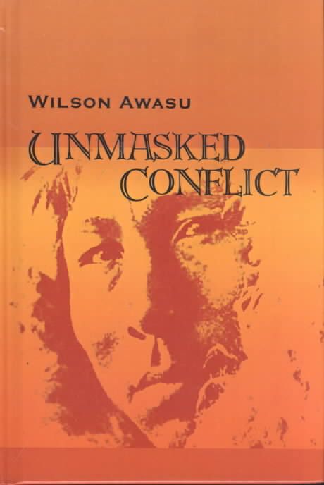 Unmasked Conflict By Wilson Awasu 9780759691711 (Hardback)
