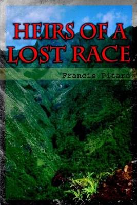 Heirs of a Lost Race By Francis Pitard 9780759694712 (Paperback)