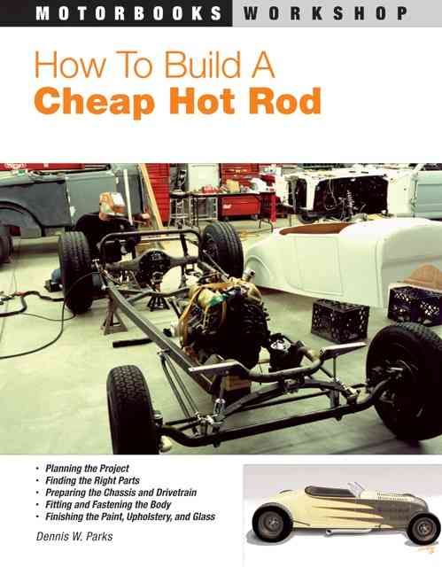 How to Build a Cheap Hot Rod By Dennis W. Parks 9780760323489