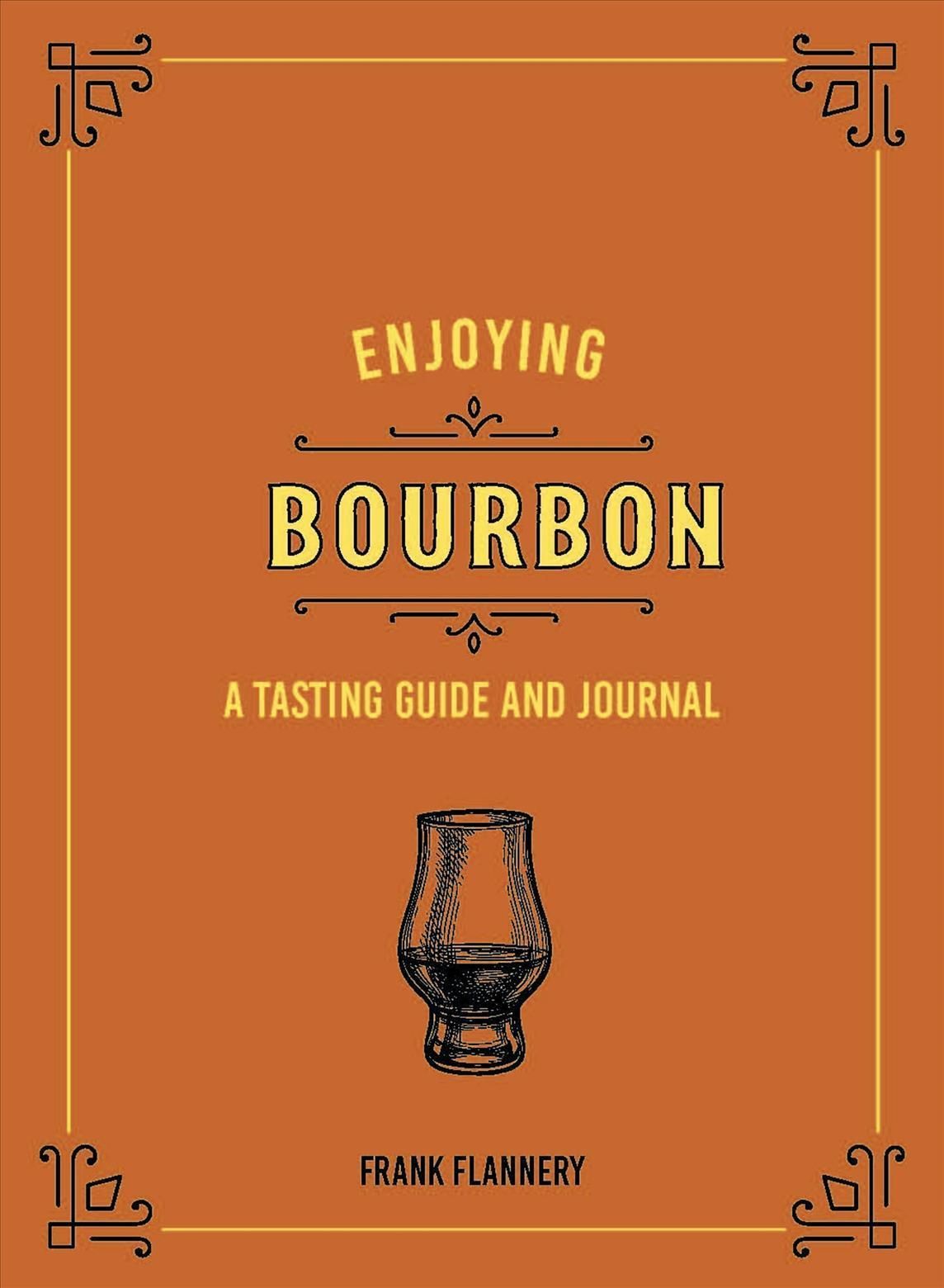 Enjoying Bourbon By Frank Flannery 9780760369265 (Hardback)