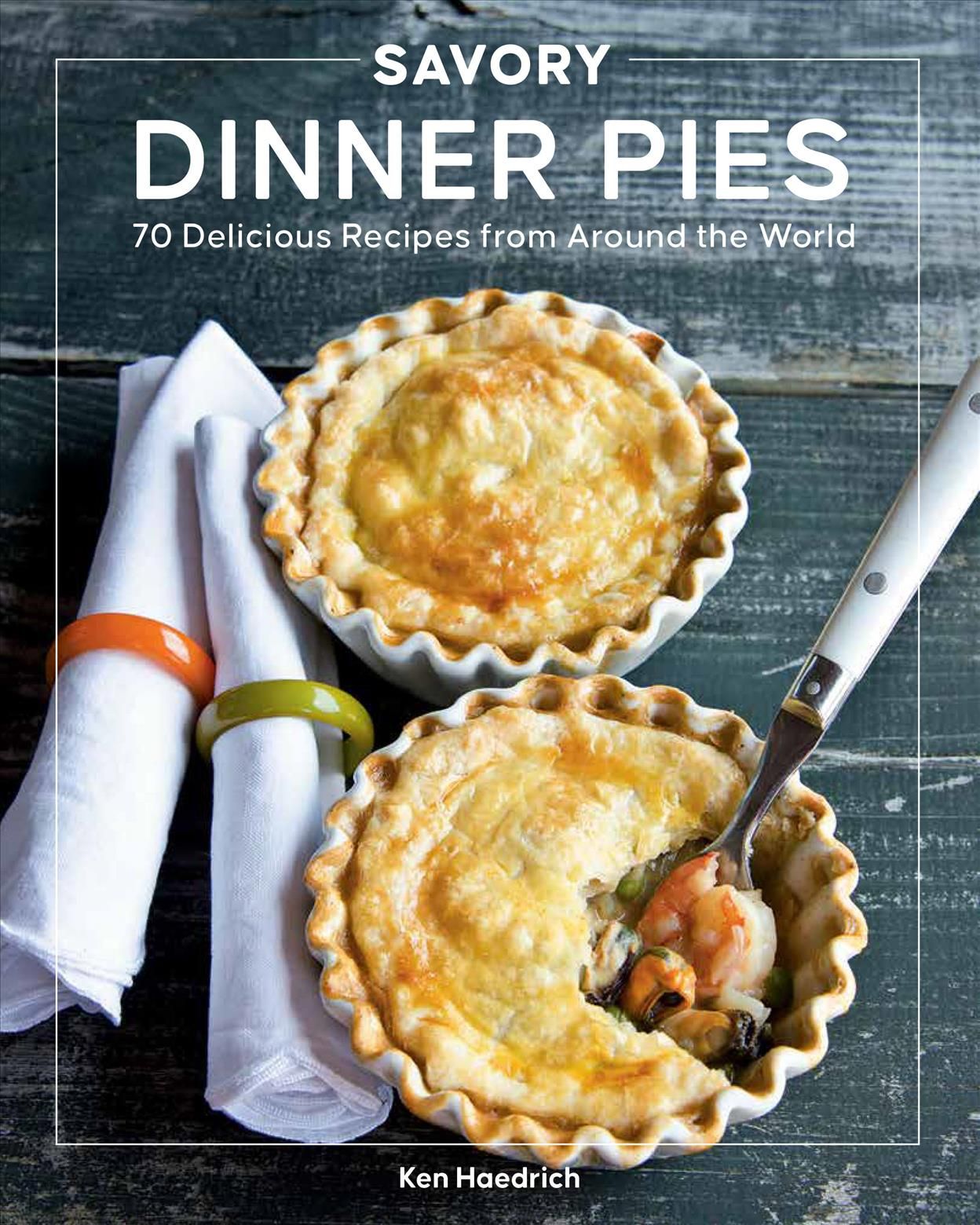 Savory Dinner Pies By Ken Haedrich 9780760373590 (Paperback)