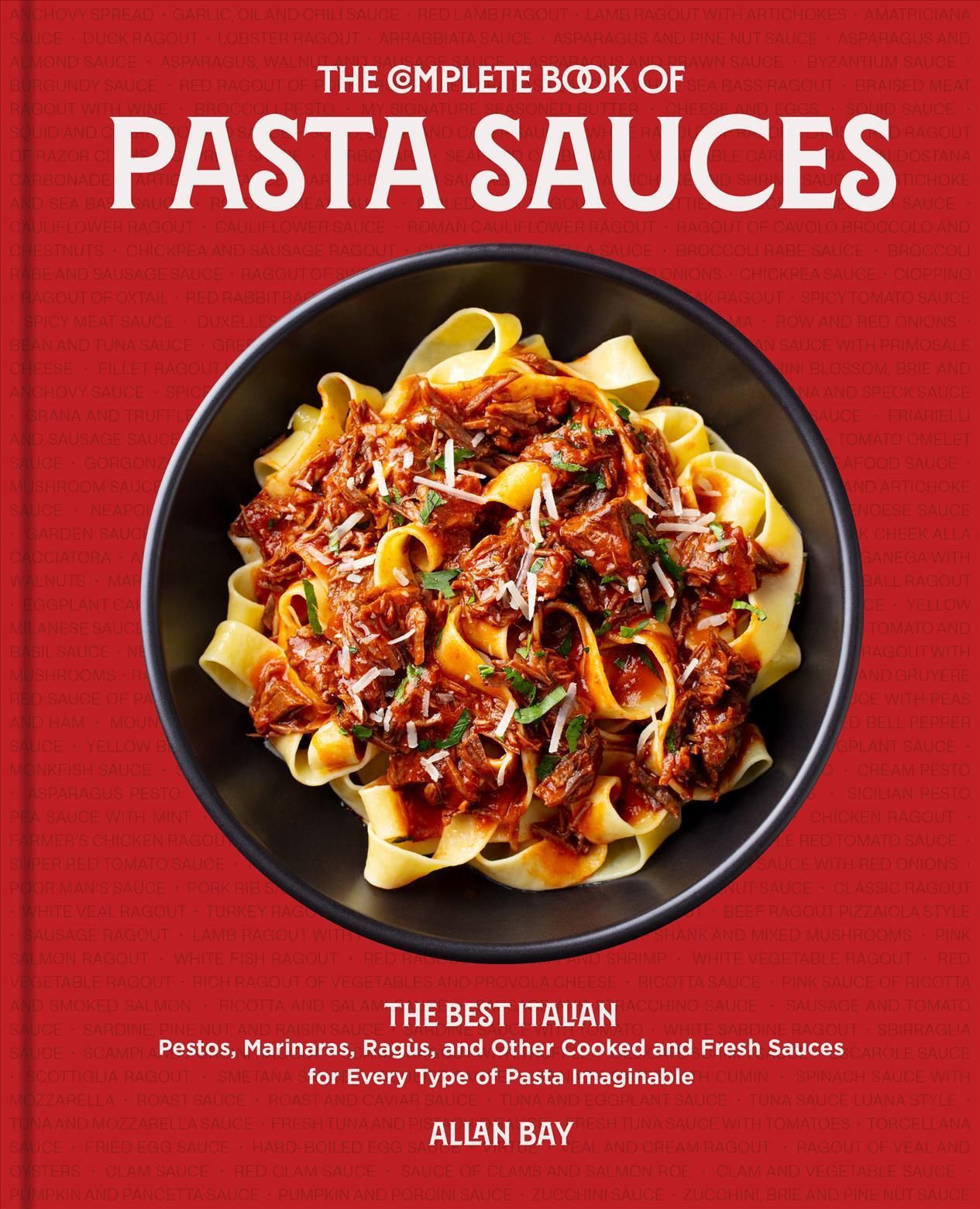 The Complete Book of Pasta Sauces By Allan Bay 9780760376478