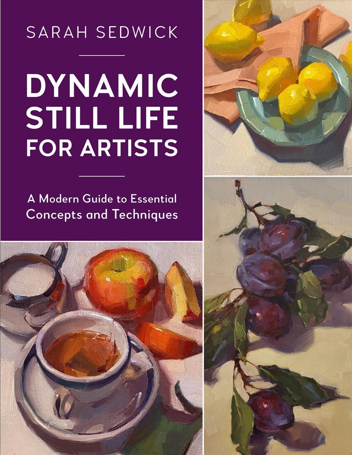 Dynamic Still Life By Sarah Sedwick 9780760377000 (Paperback)