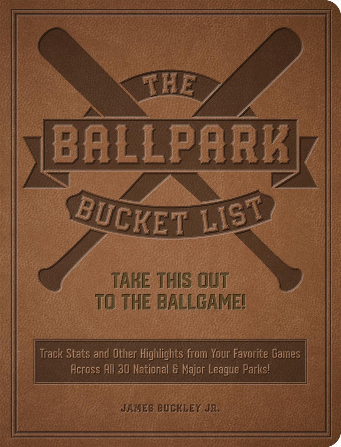 The Ballpark Bucket List By James Buckley 9780760380567 (Paperback)