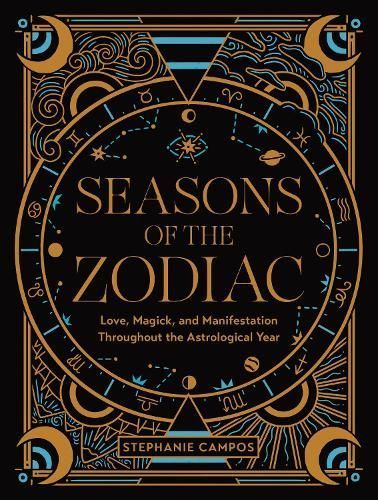 Seasons of the Zodiac By Stephanie Campos 9780760384893 (Hardback)
