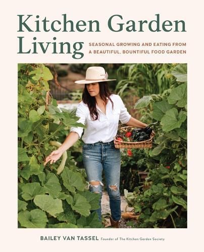 Kitchen Garden Living By Bailey Van Tassel 9780760388990 (Hardback)