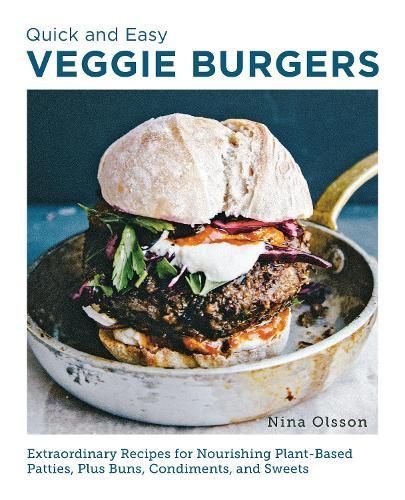 Quick and Easy Veggie Burgers By Nina Olsson 9780760390603 (Paperback)
