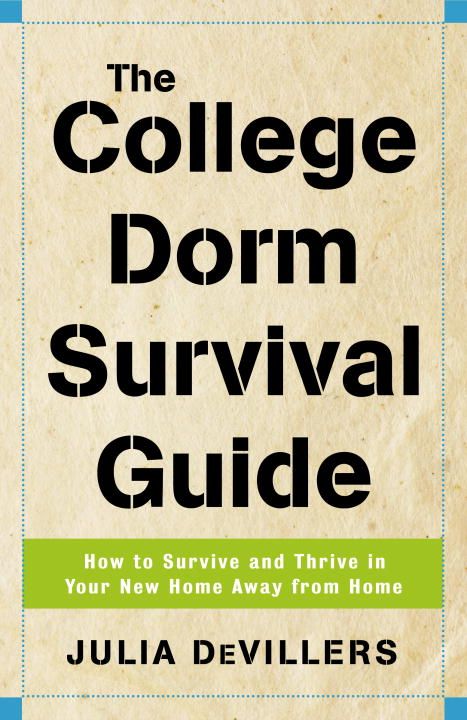 The College Dorm Survival Guide By Julia DeVillers 9780761526742
