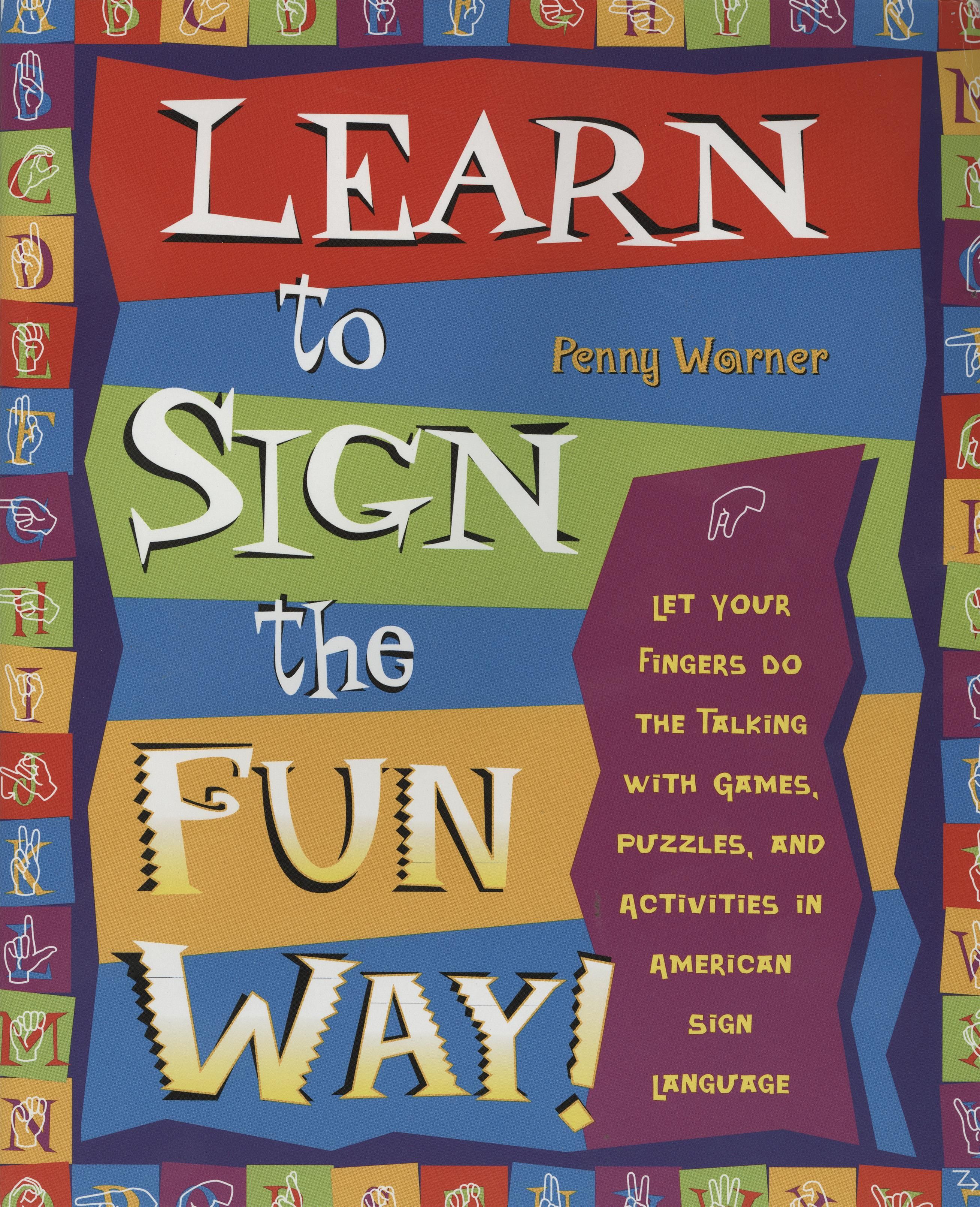 Learn to Sign the Fun Way! By Penny Warner 9780761532637 (Paperback)
