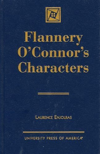 Flannery O'Connor's Characters By Laurence Enjolras 9780761810407