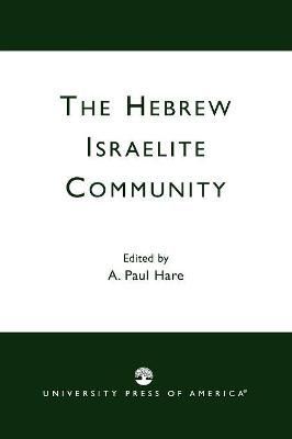 The Hebrew Israelite Community By A. Paul Hare 9780761812708