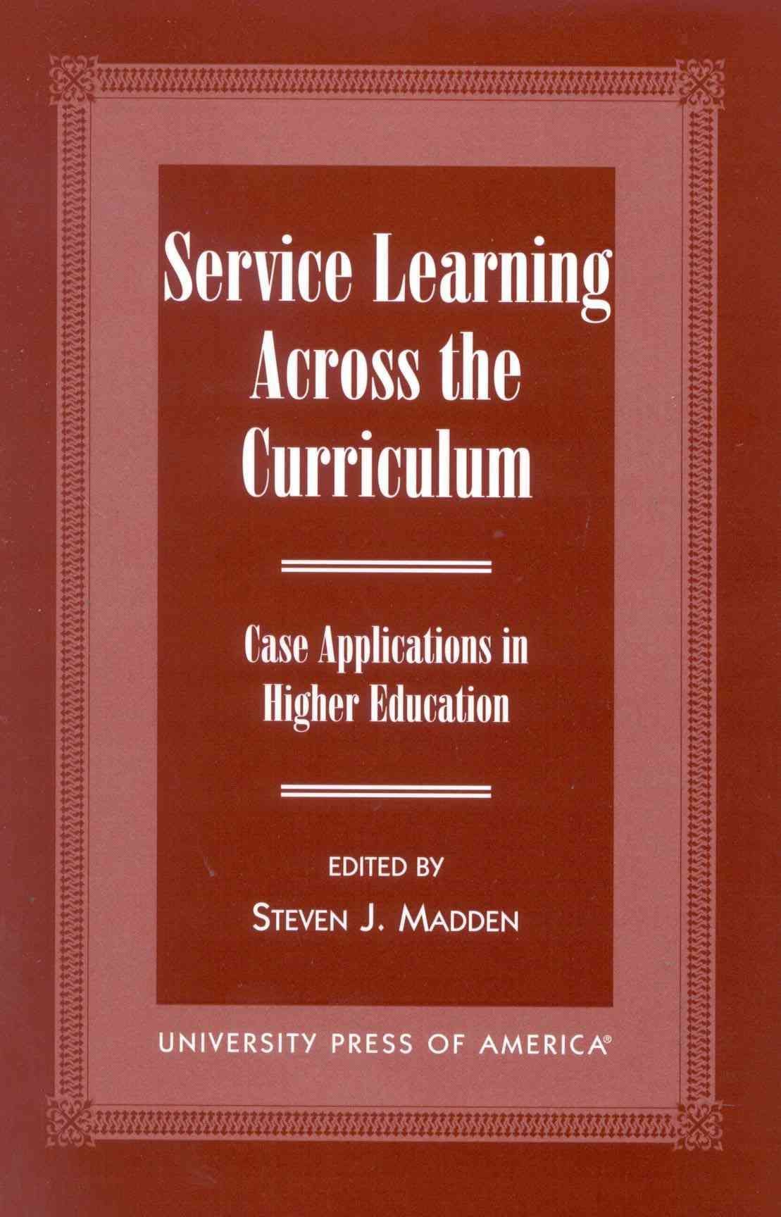 Service Learning Across the Curriculum By Steven J. Madden (Paperback)