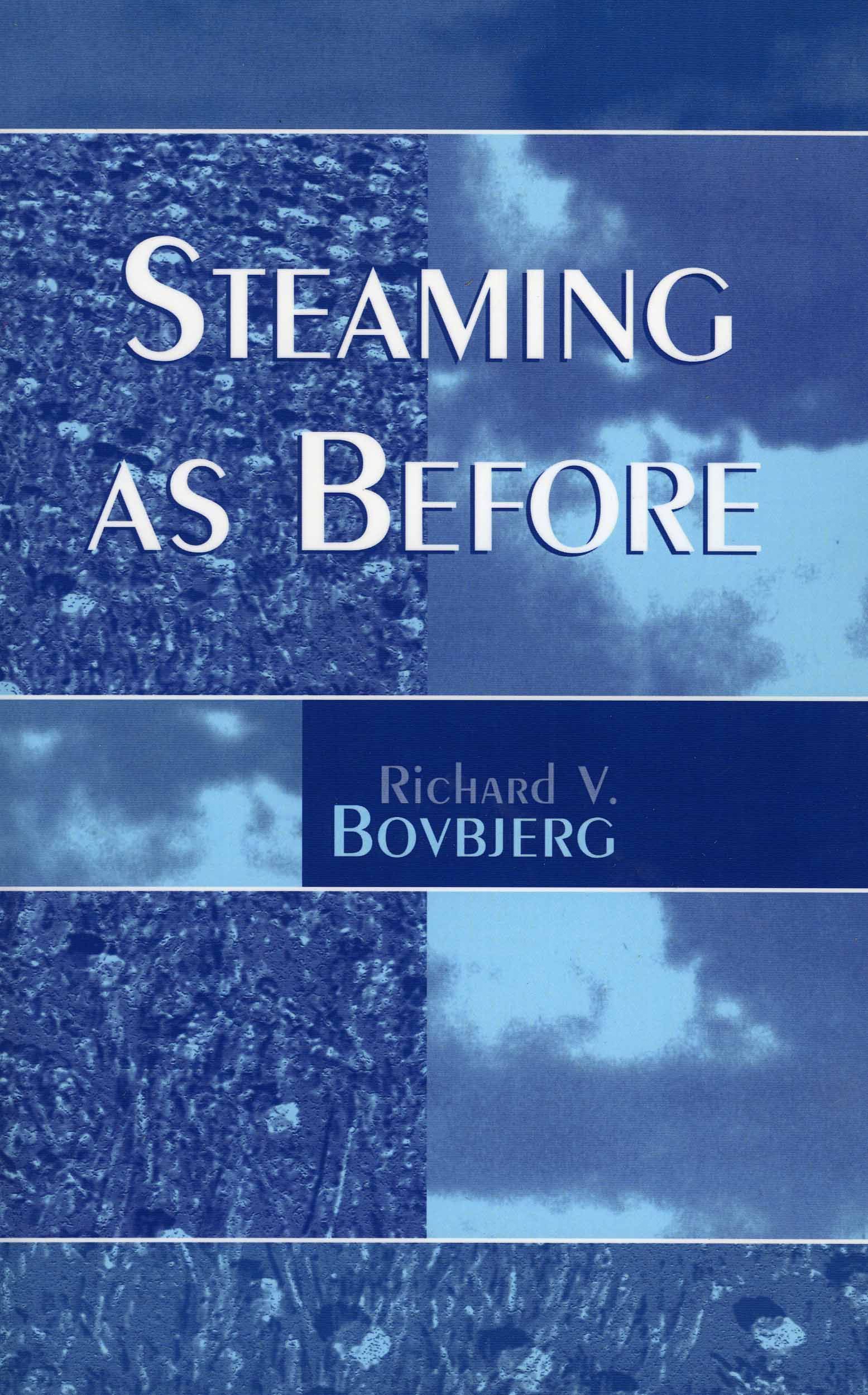 Steaming as Before By Richard V. Bovbjerg 9780761828501 (Paperback)