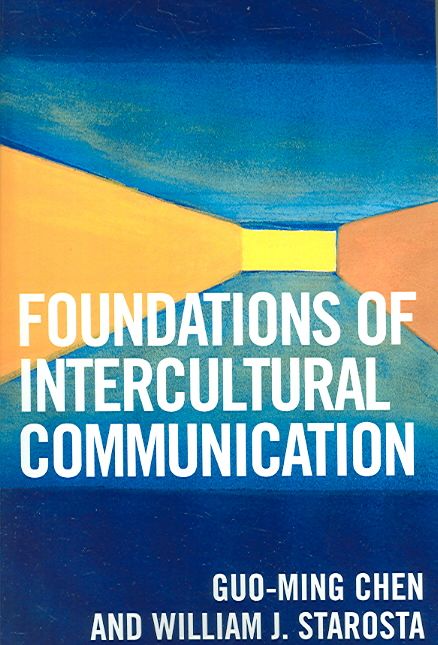 Foundations of Intercultural Communication By Guo-Ming Chen