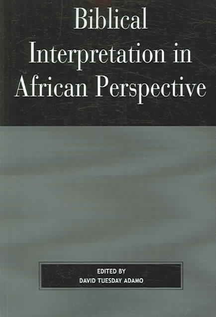Biblical Interpretation in African Perspective By David Tuesday Adamo