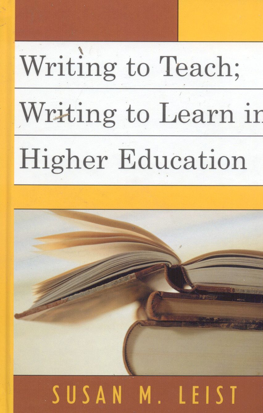 Writing to Teach; Writing to Learn in Higher Education 9780761833222