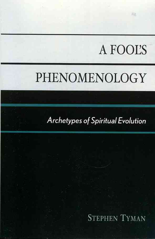 A Fool's Phenomenology By Stephen Tyman 9780761833567 (Paperback)