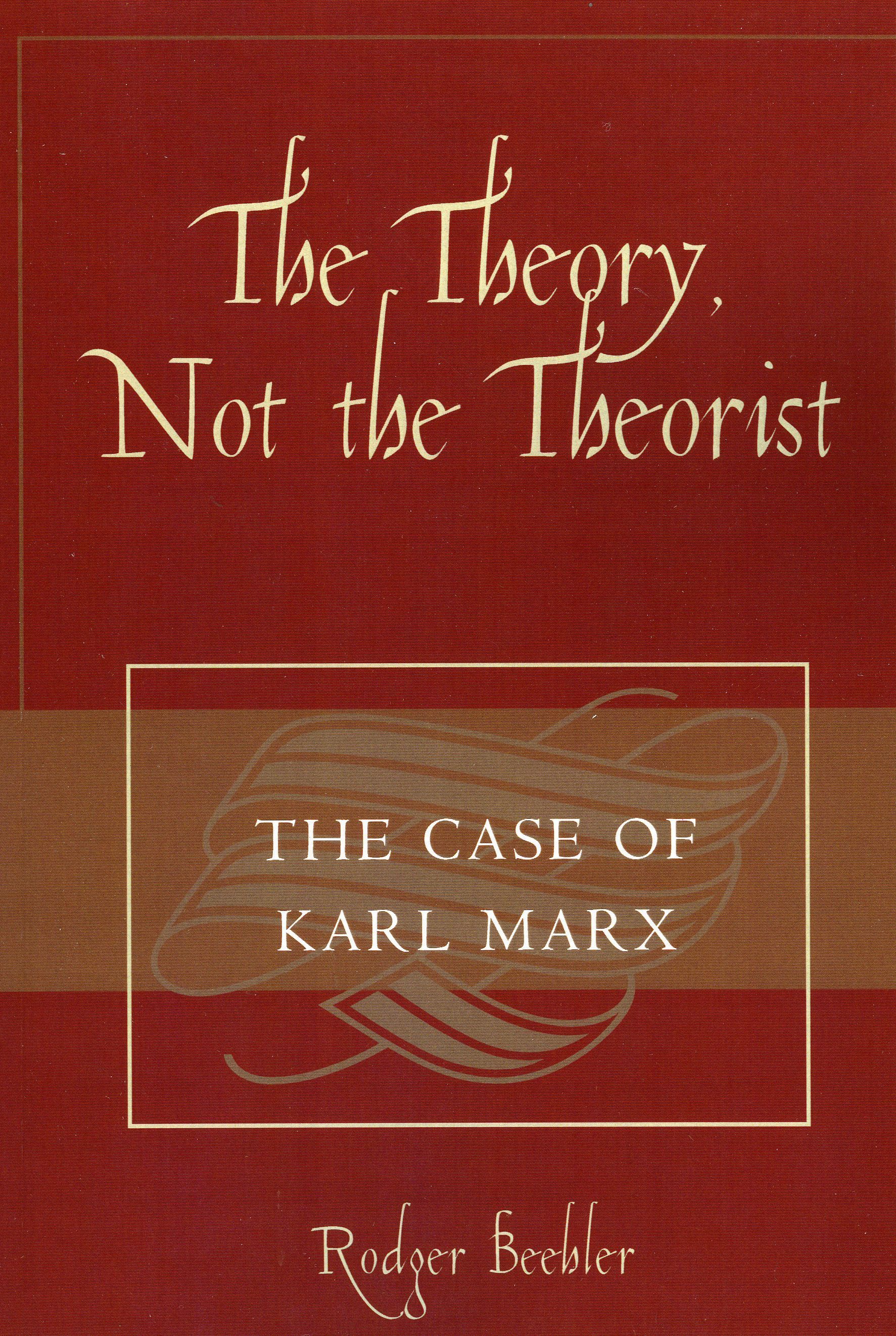 The Theory, Not the Theorist By Rodger Beehler 9780761834038
