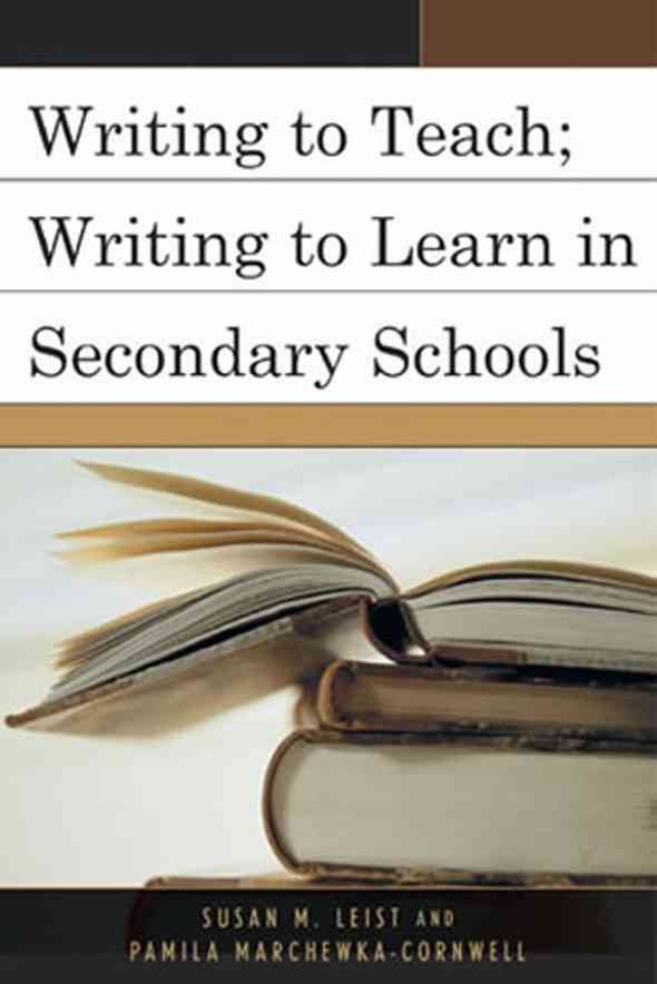 Writing to Teach; Writing to Learn in Secondary Schools 9780761835226