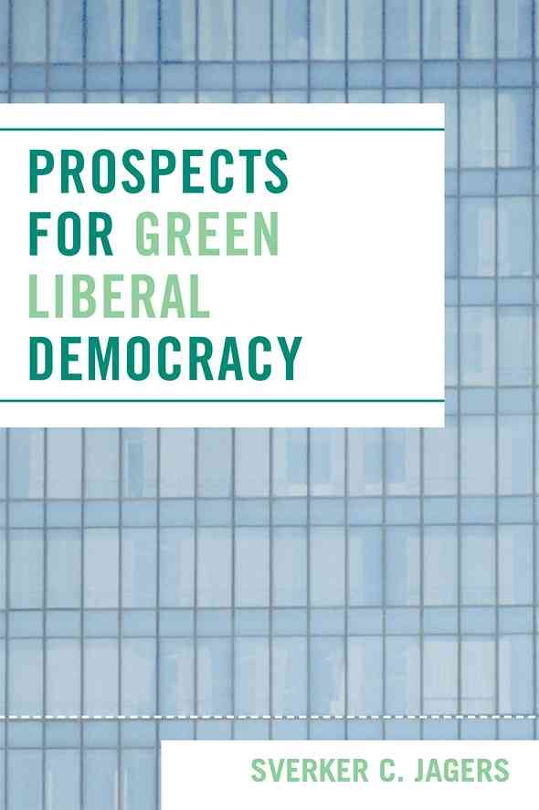 Prospects for Green Liberal Democracy By Sverker C. Jagers (Paperback)