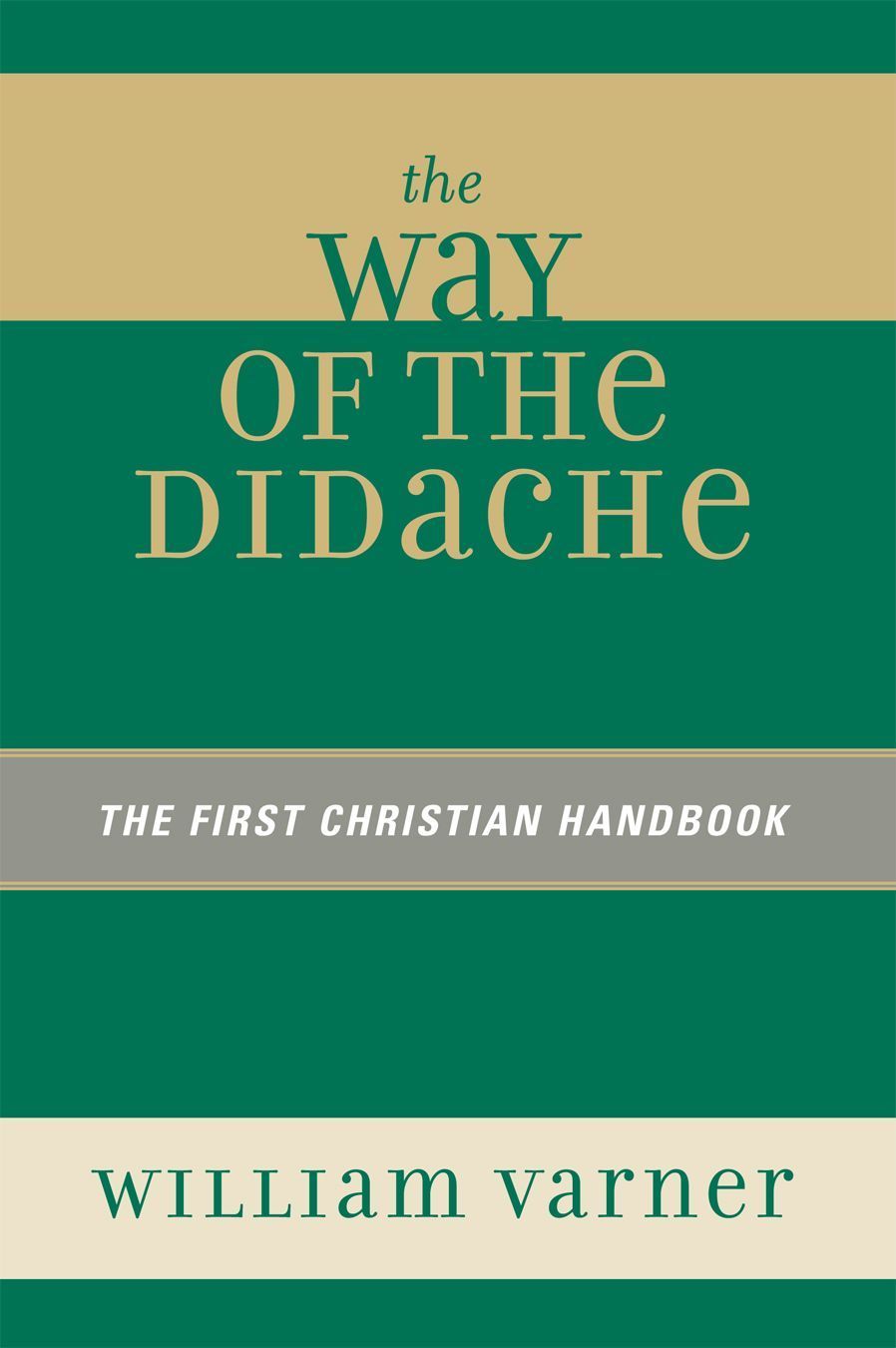 The Way of the Didache By William Varner 9780761837145 (Paperback)