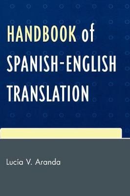Handbook of Spanish-English Translation By Lucía V. Aranda