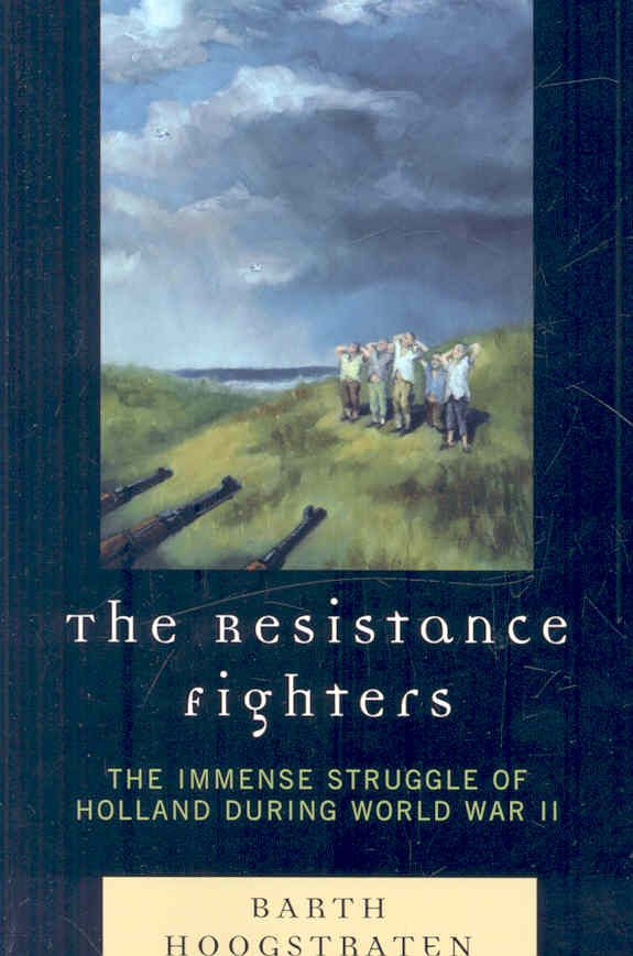 The Resistance Fighters By Barth Hoogstraten 9780761840527 (Paperback)