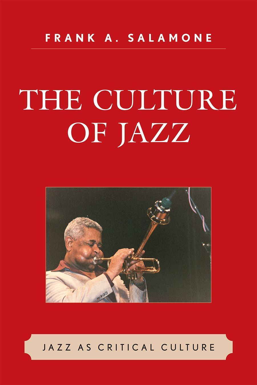 The Culture of Jazz By Frank A. Salamone 9780761841357 (Paperback)