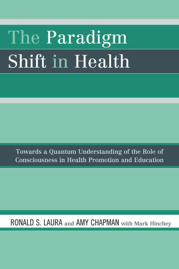 The Paradigm Shift in Health By Ronald S. Laura 9780761845560