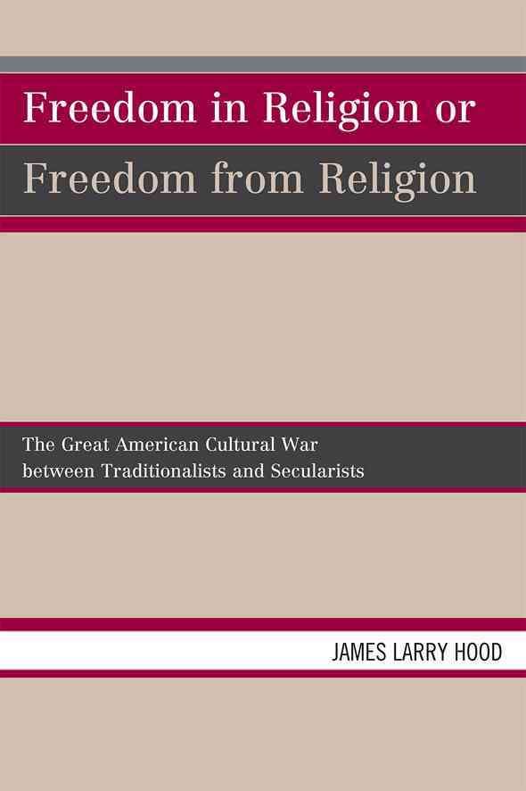 Freedom in Religion or Freedom from Religion By James Larry Hood