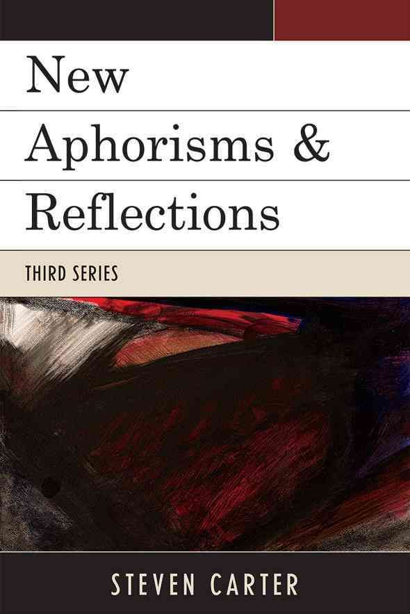 New Aphorisms & Reflections By Steven Carter 9780761850618 (Paperback)