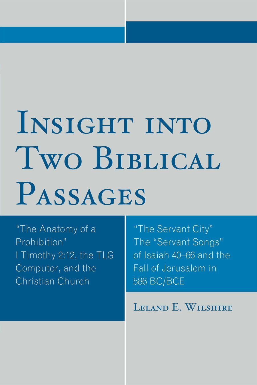 Insight into Two Biblical Passages By Leland E. Wilshire 9780761852070