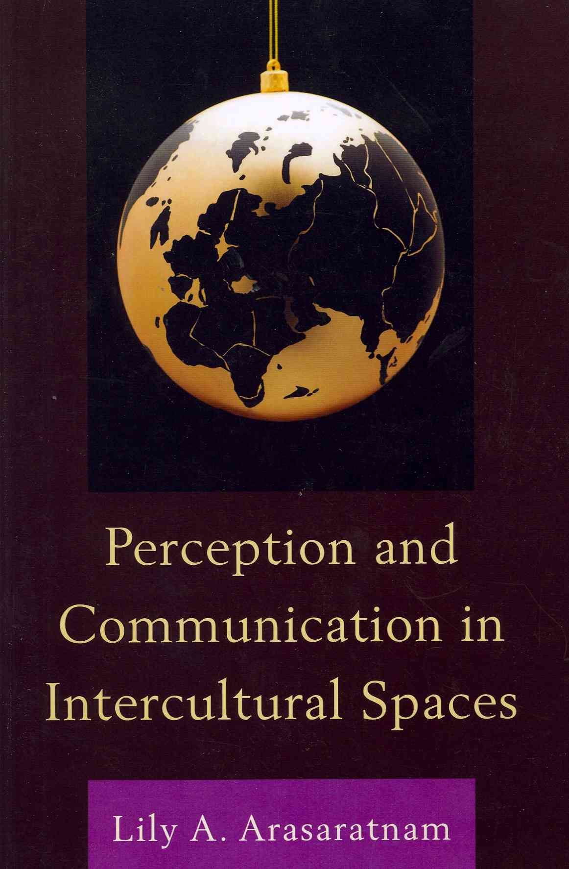 Perception and Communication in Intercultural Spaces 9780761854593