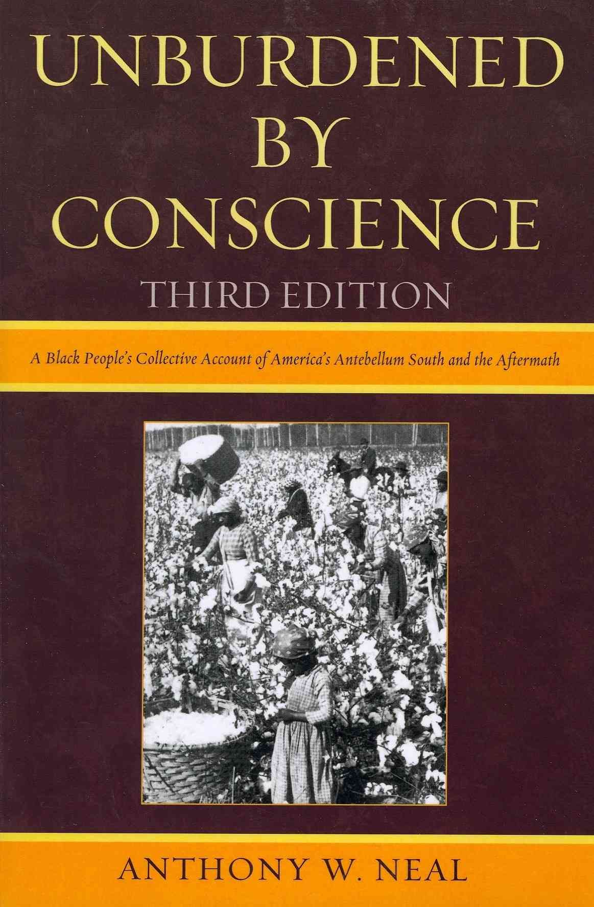 Unburdened By Conscience By Anthony W. Neal 9780761854920 (Paperback)