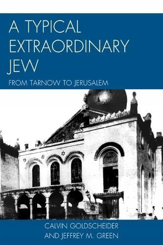 A Typical Extraordinary Jew By Calvin Goldscheider 9780761856436
