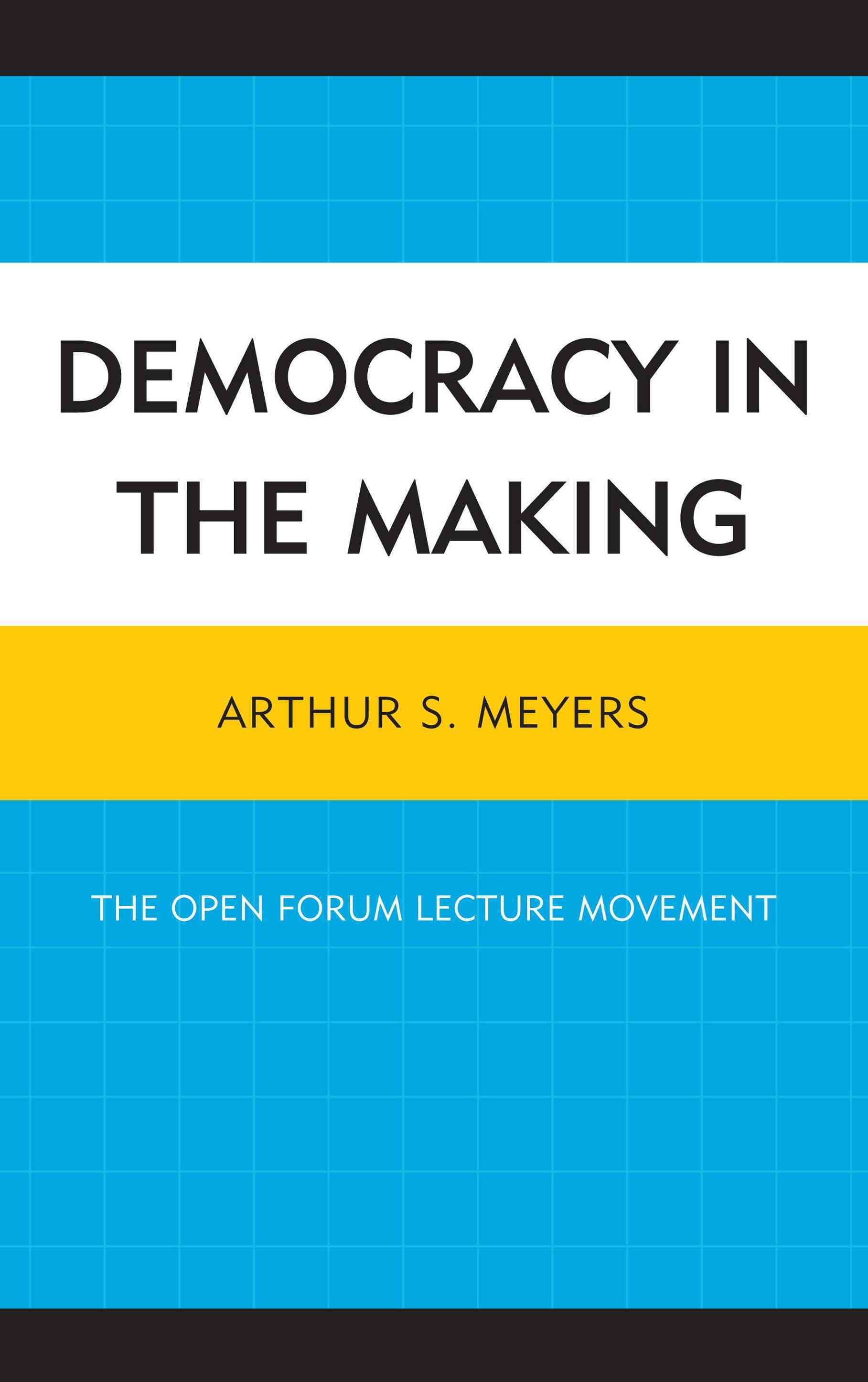 Democracy in the Making By Arthur S. Meyers 9780761865537 (Paperback)