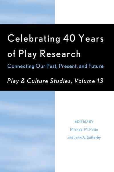 Celebrating 40 Years of Play Research By Michael M. Patte (Paperback)