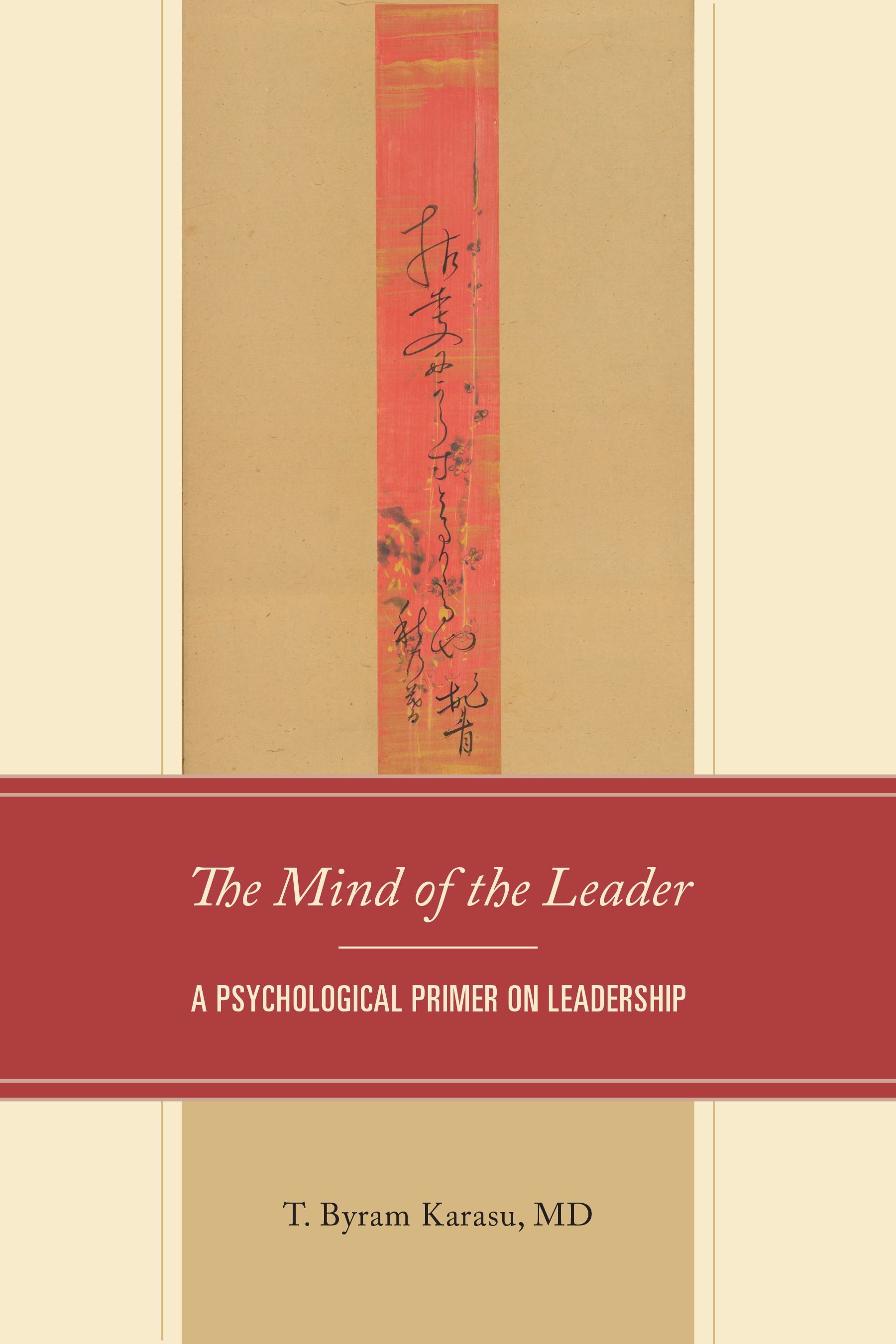 The Mind of the Leader By T. Byram Karasu M.D. 9780761874201