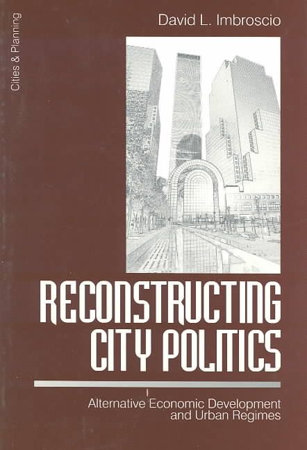 Reconstructing City Politics By David L. Imbroscio 9780761906131
