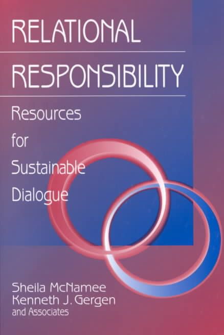 Relational Responsibility By Sheila McNamee, Kenneth J. Gergen