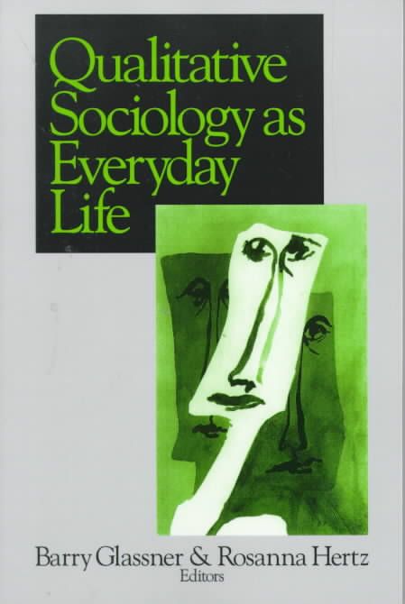 Qualitative Sociology as Everyday Life 9780761913696 (Paperback)
