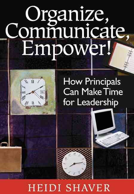 Organize, Communicate, Empower! By Heidi Shaver 9780761931423