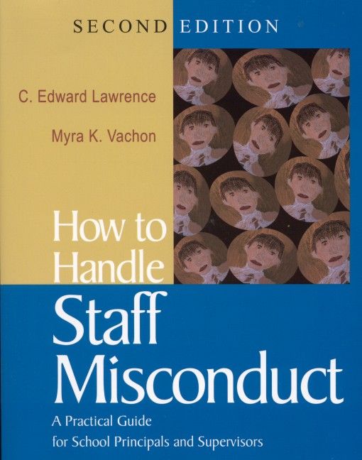 How to Handle Staff Misconduct By C. Edward Lawrence, Myra K. Vachon