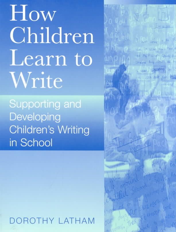 How Children Learn to Write By Dorothy Latham 9780761947820